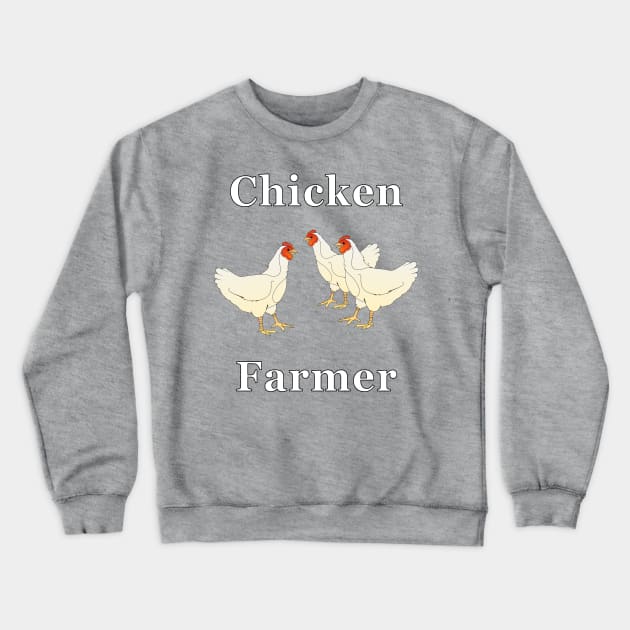 Chicken Farmer Crewneck Sweatshirt by NiftyGaloot